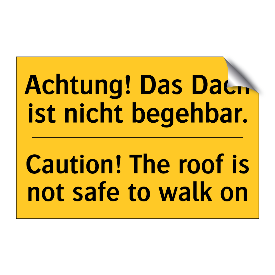 Achtung! Das Dach ist nicht begehbar./.../ - Caution! The roof is not safe /.../