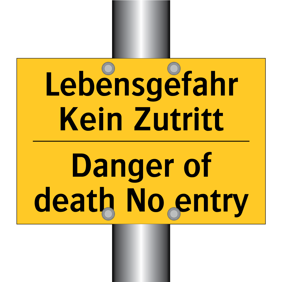 Lebensgefahr Kein Zutritt - Danger of death No entry