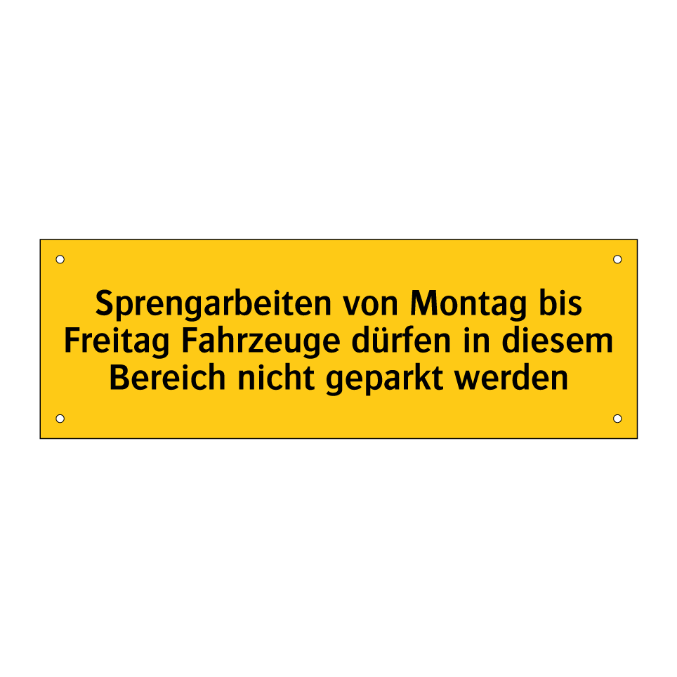 Sprengarbeiten von Montag bis Freitag Fahrzeuge dürfen in diesem Bereich nicht geparkt werden