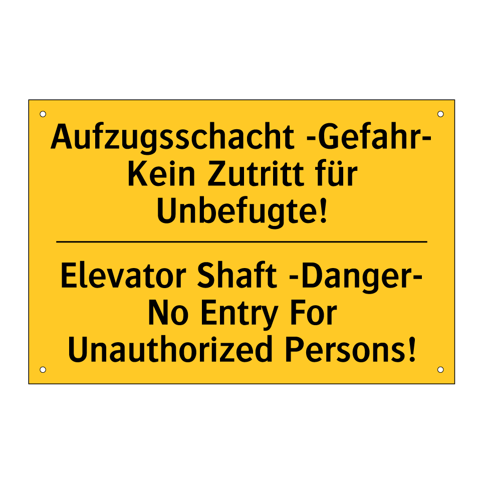 Aufzugsschacht -Gefahr- Kein Zutritt /.../ - Elevator Shaft -Danger- No Entry /.../