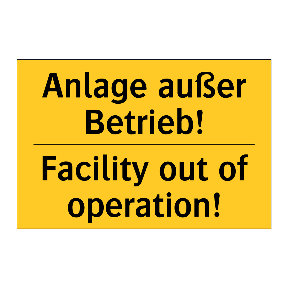 Anlage außer Betrieb! - Facility out of operation!