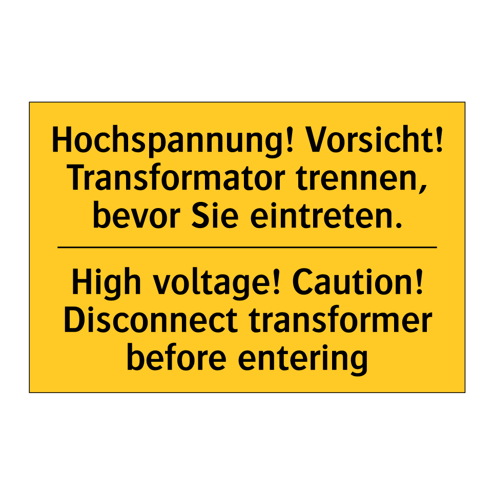 Hochspannung! Vorsicht! Transformator /.../ - High voltage! Caution! Disconnect /.../