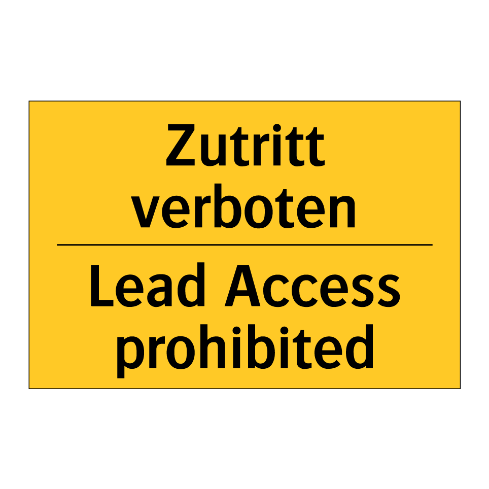 Zutritt verboten - Lead Access prohibited