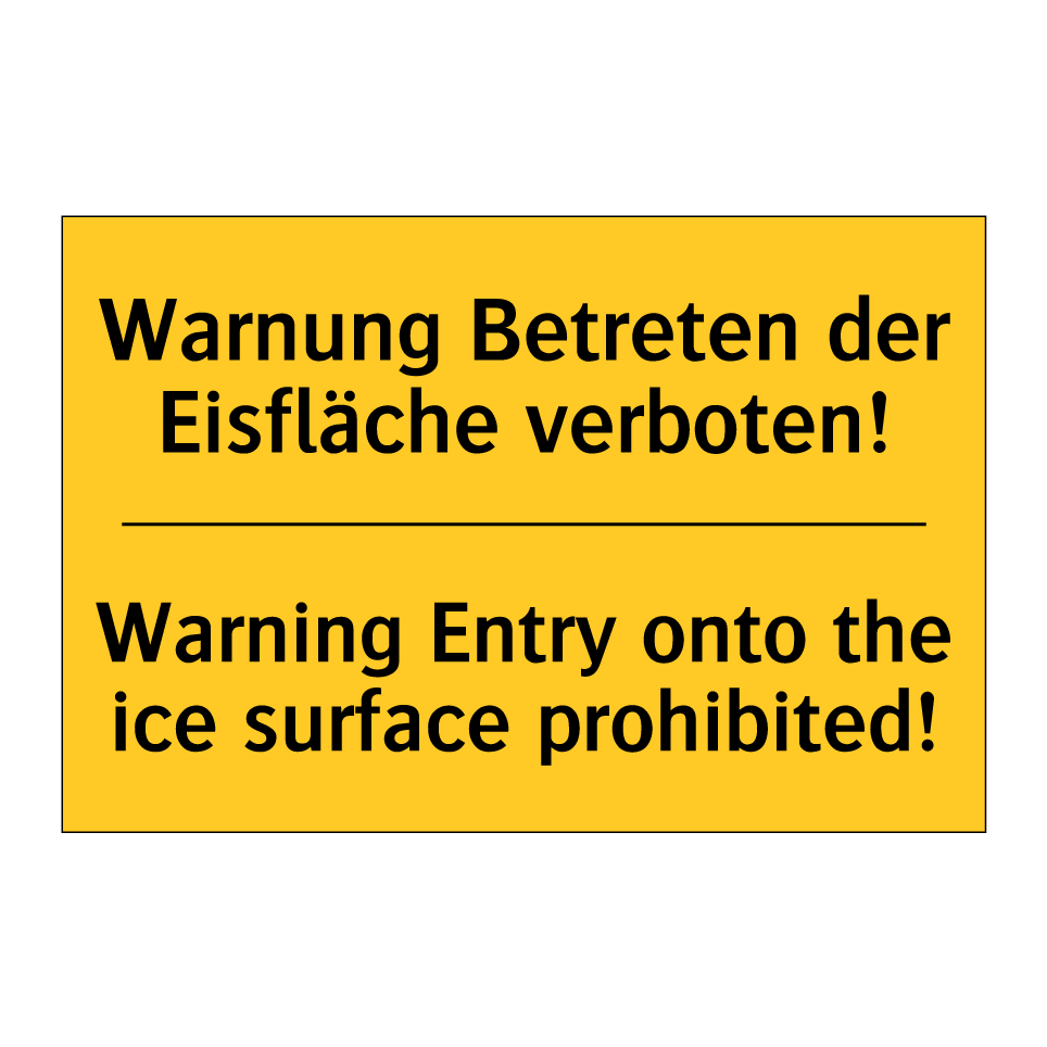 Warnung Betreten der Eisfläche /.../ - Warning Entry onto the ice surface /.../
