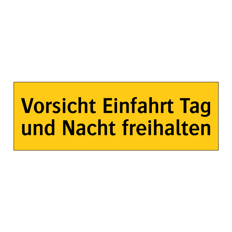 Vorsicht Einfahrt Tag und Nacht freihalten