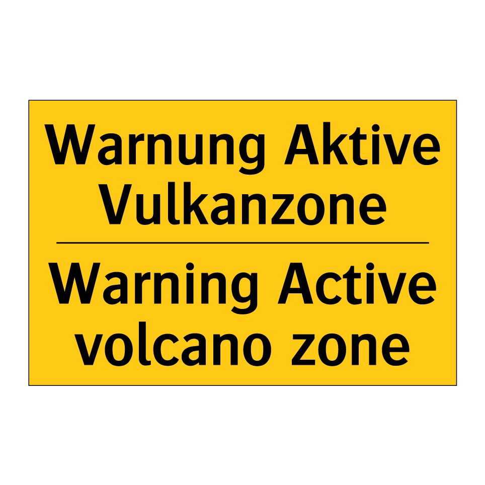Warnung Aktive Vulkanzone - Warning Active volcano zone