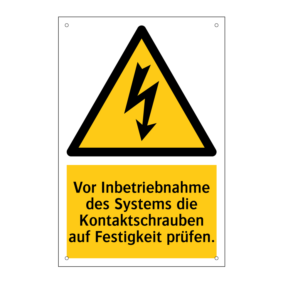 Vor Inbetriebnahme des Systems die Kontaktschrauben auf Festigkeit prüfen.