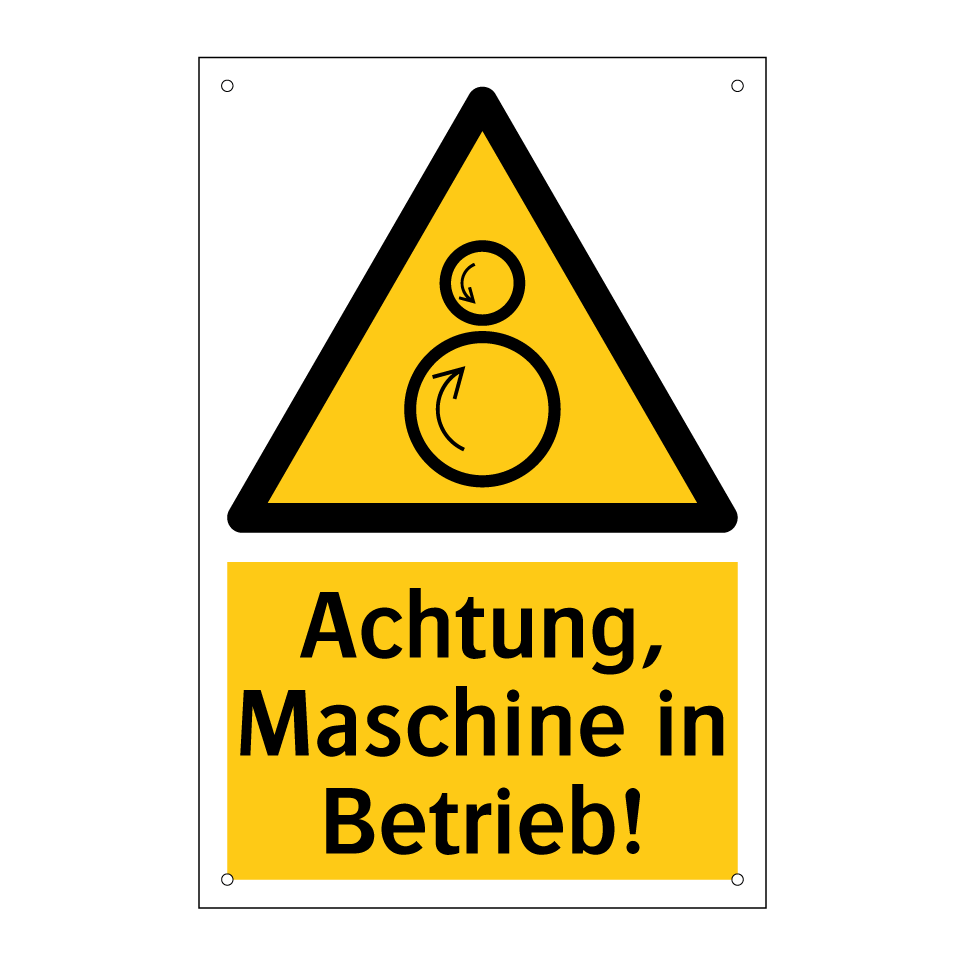 Achtung, Maschine in Betrieb!