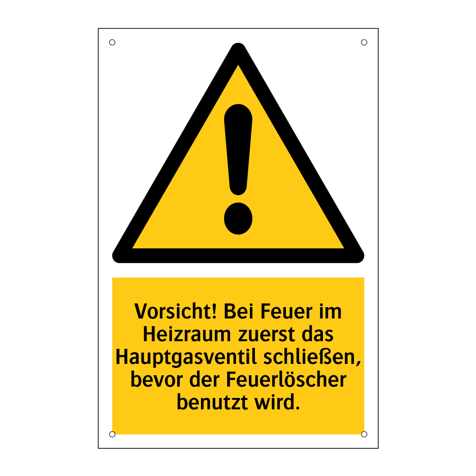 Vorsicht! Bei Feuer im Heizraum zuerst das Hauptgasventil schließen, bevor der Feuerlöscher benutzt wird.