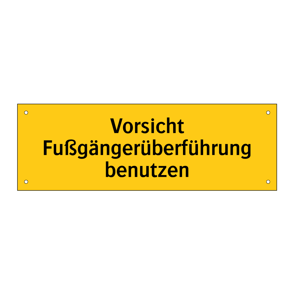 Vorsicht Fußgängerüberführung benutzen