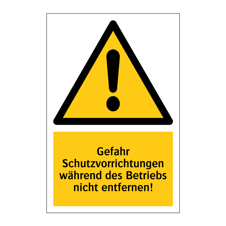 Gefahr Schutzvorrichtungen während des Betriebs nicht entfernen!