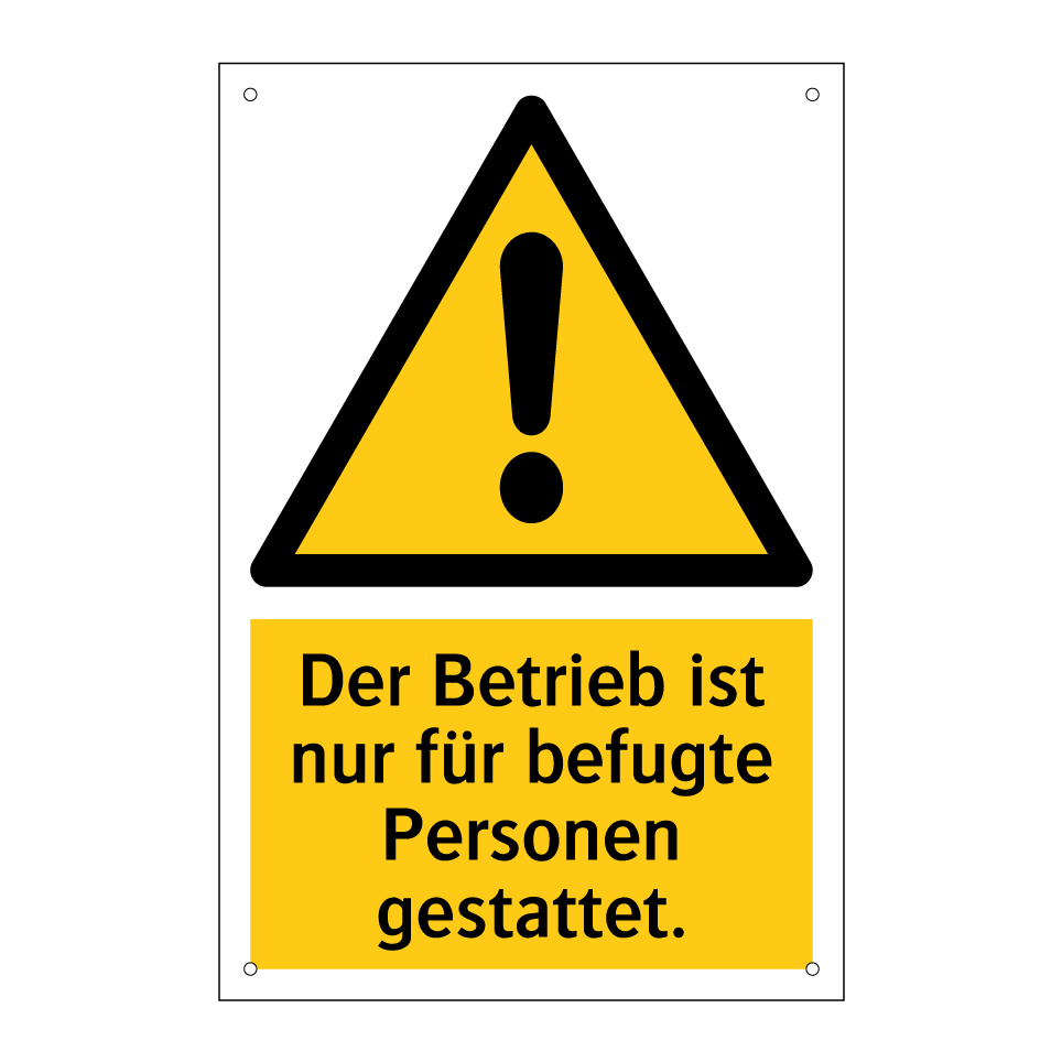 Der Betrieb ist nur für befugte Personen gestattet.