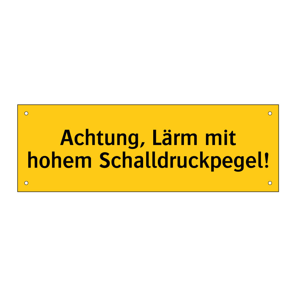 Achtung, Lärm mit hohem Schalldruckpegel!