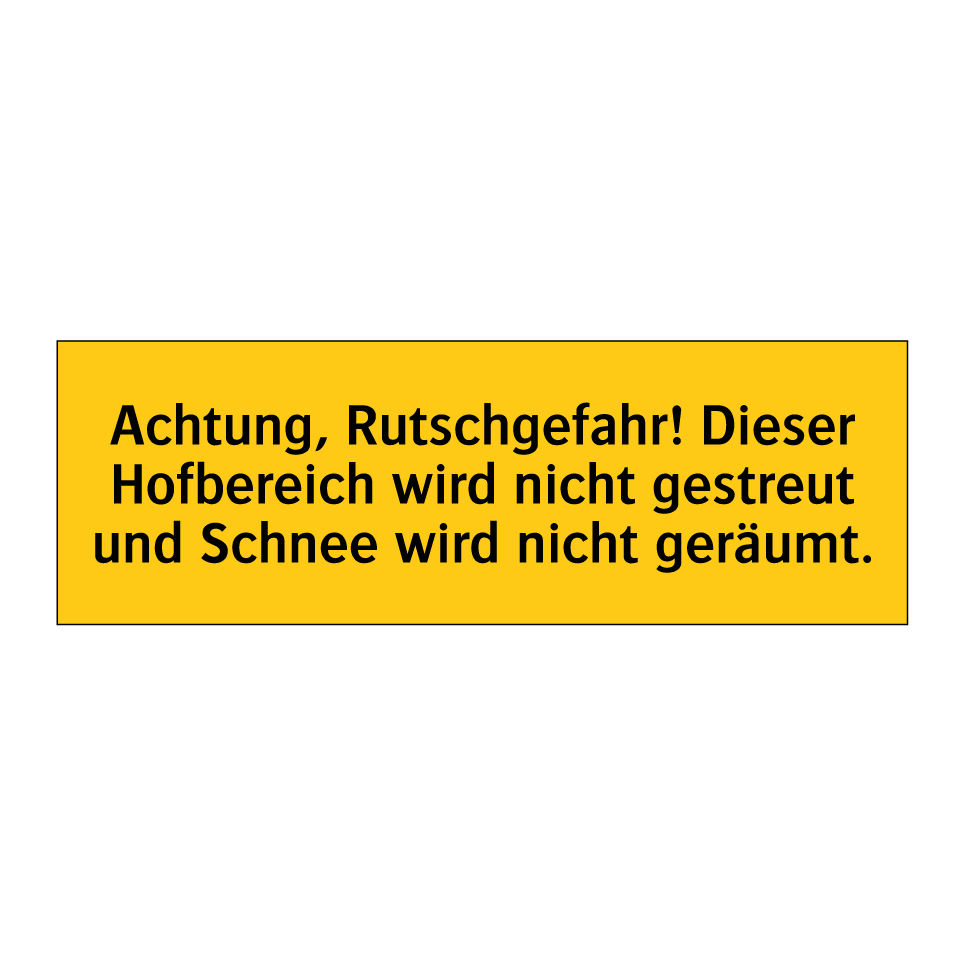 Achtung, Rutschgefahr! Dieser Hofbereich wird nicht gestreut und Schnee wird nicht geräumt.