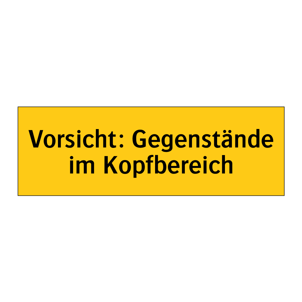 Vorsicht: Gegenstände im Kopfbereich