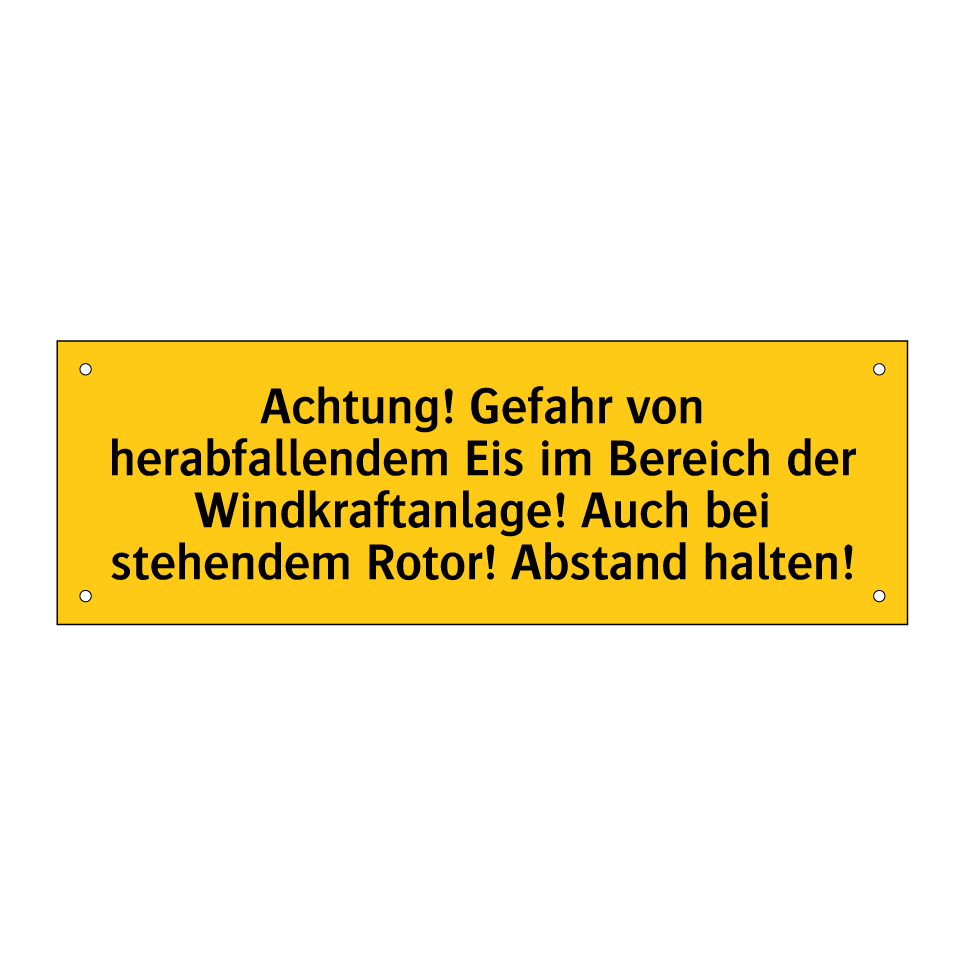 Achtung! Gefahr von herabfallendem Eis im Bereich der Windkraftanlage! Auch bei stehendem Rotor! Abstand halten!