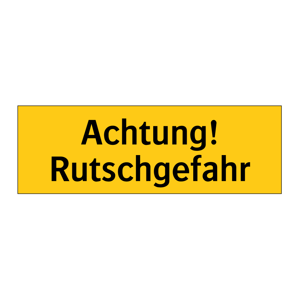Achtung! Rutschgefahr