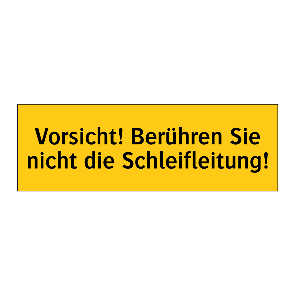 Vorsicht! Berühren Sie nicht die Schleifleitung!
