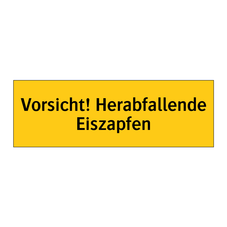Vorsicht! Herabfallende Eiszapfen