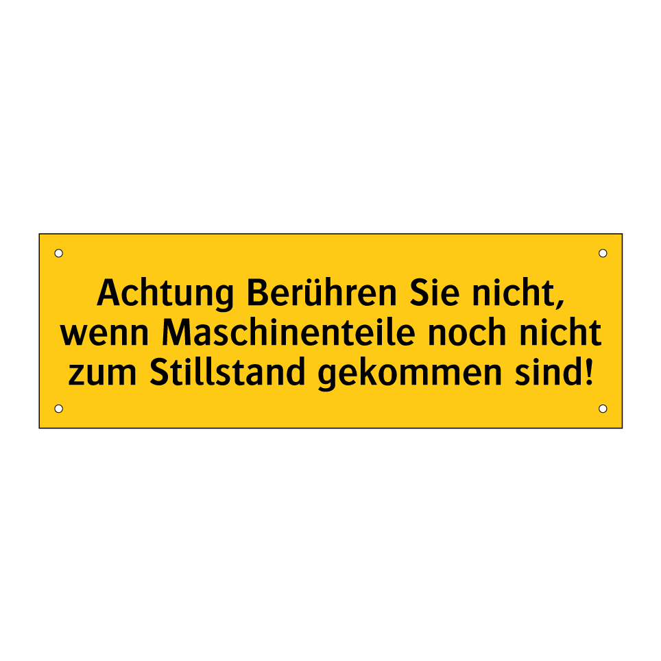 Achtung Berühren Sie nicht, wenn Maschinenteile noch nicht zum Stillstand gekommen sind!
