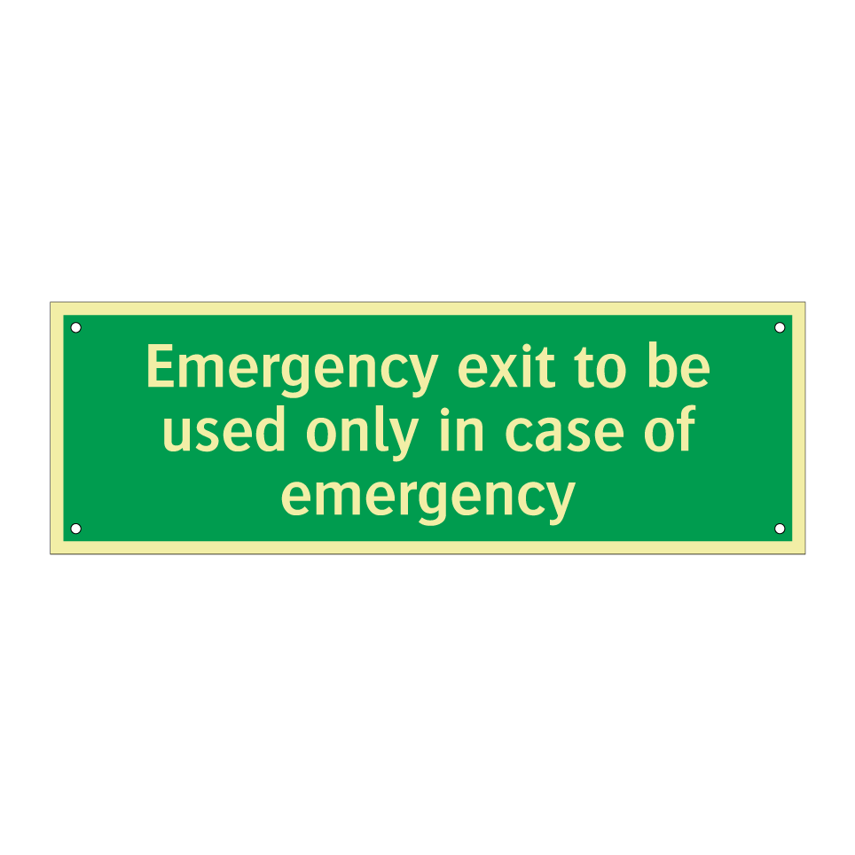 Emergency exit to be used only in case of emergency