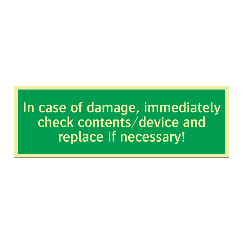 In case of damage, immediately check contents/device and replace if necessary!