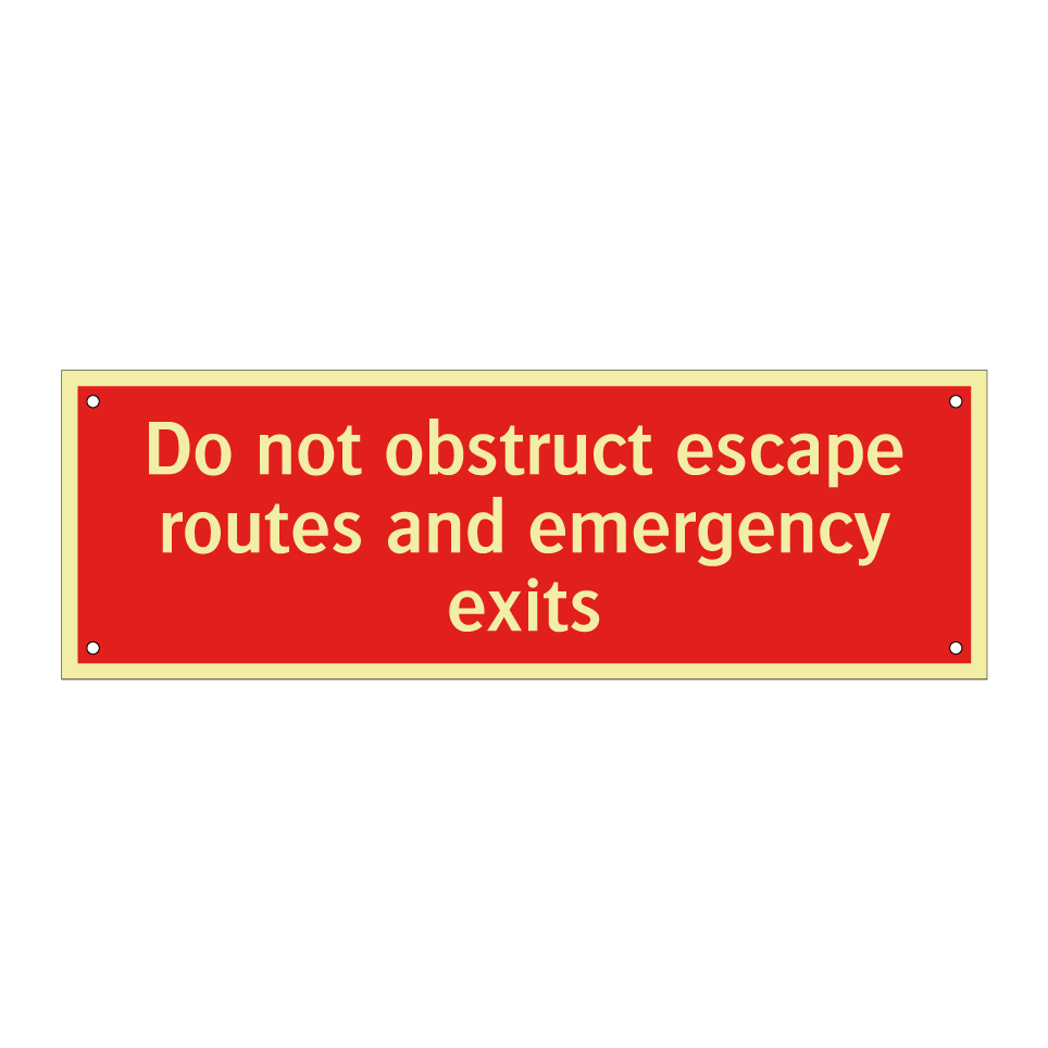 Do not obstruct escape routes and emergency exits