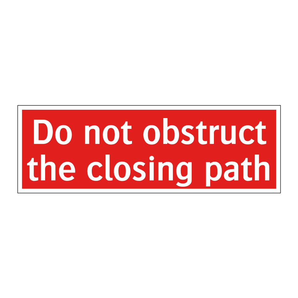 Do not obstruct the closing path
