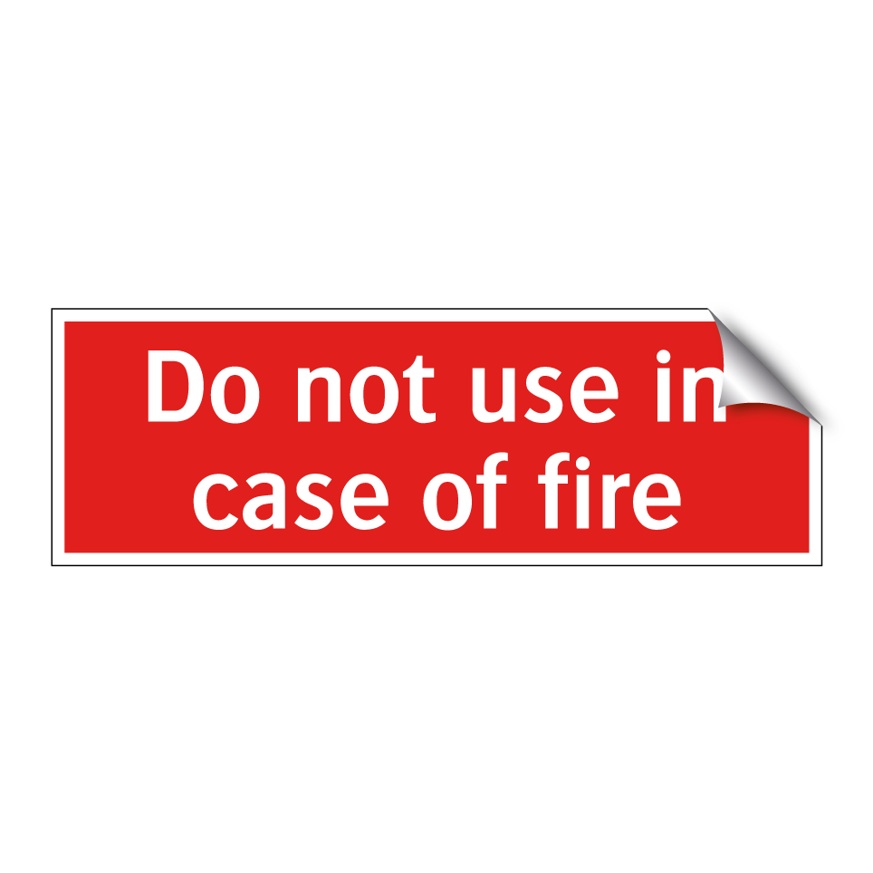 Do not use in case of fire