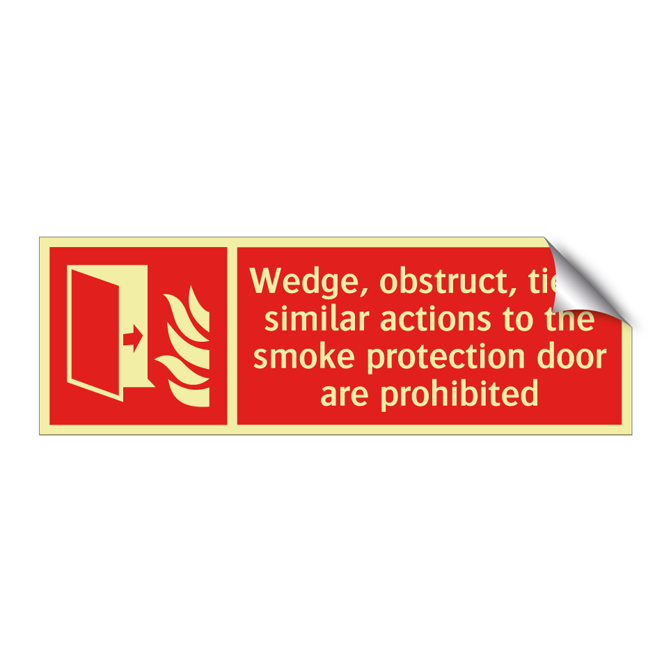 Wedge, obstruct, tie or similar actions to the smoke protection door are prohibited