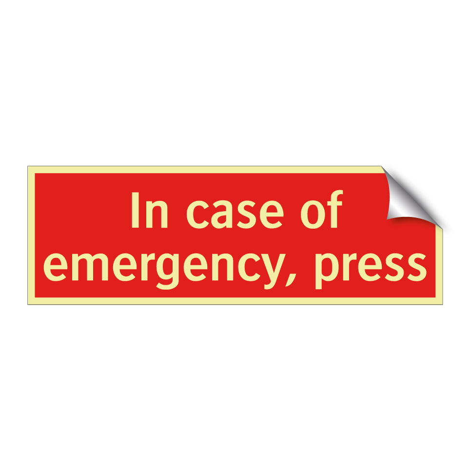 In case of emergency, press