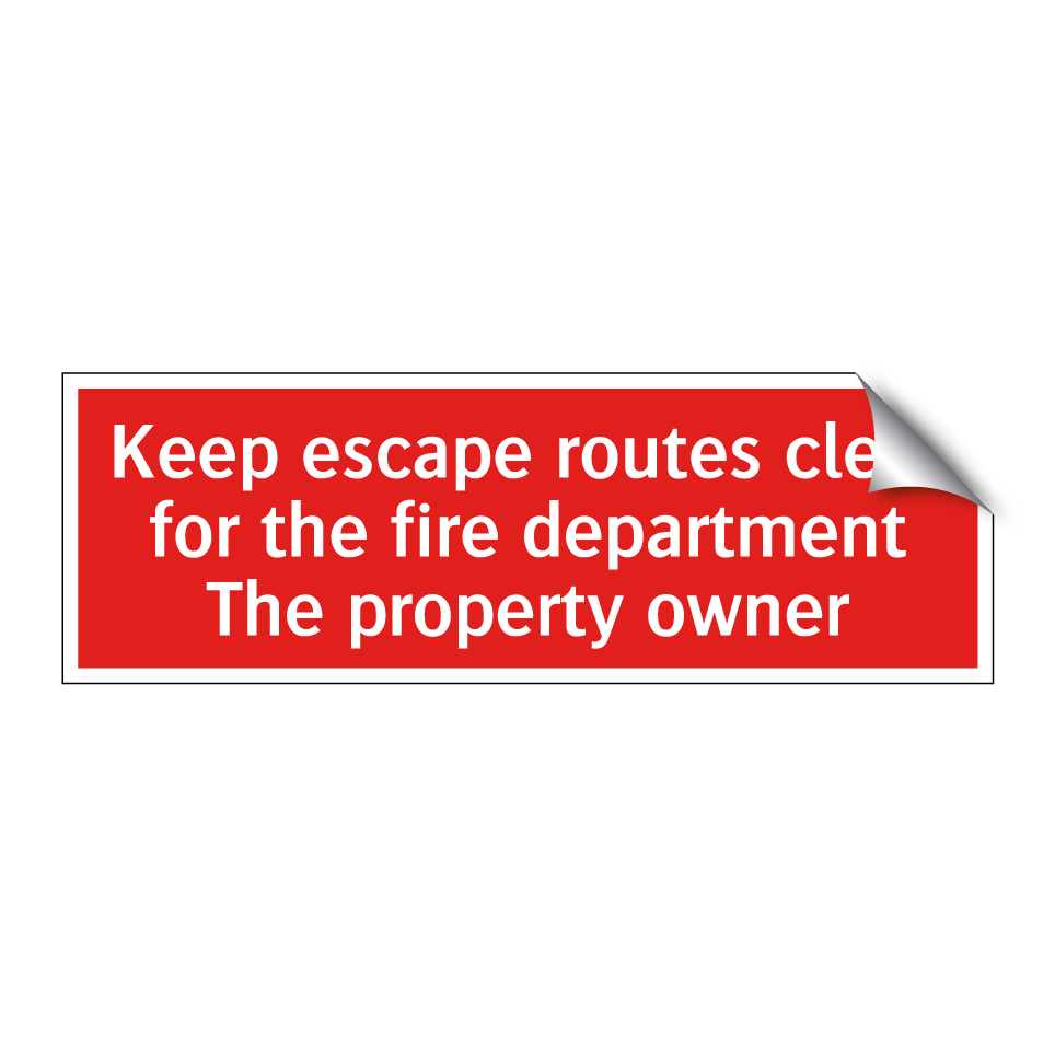 Keep escape routes clear for the fire department The property owner