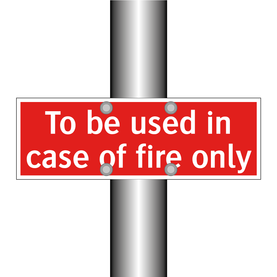 To be used in case of fire only