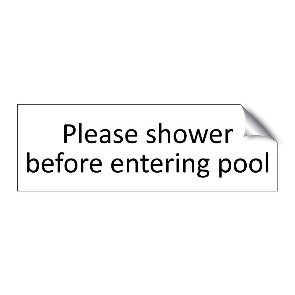 Please shower before entering pool