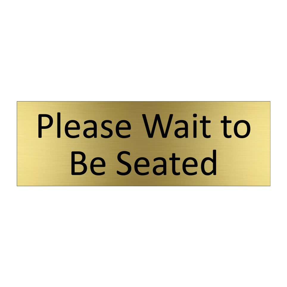 Please Wait to Be Seated