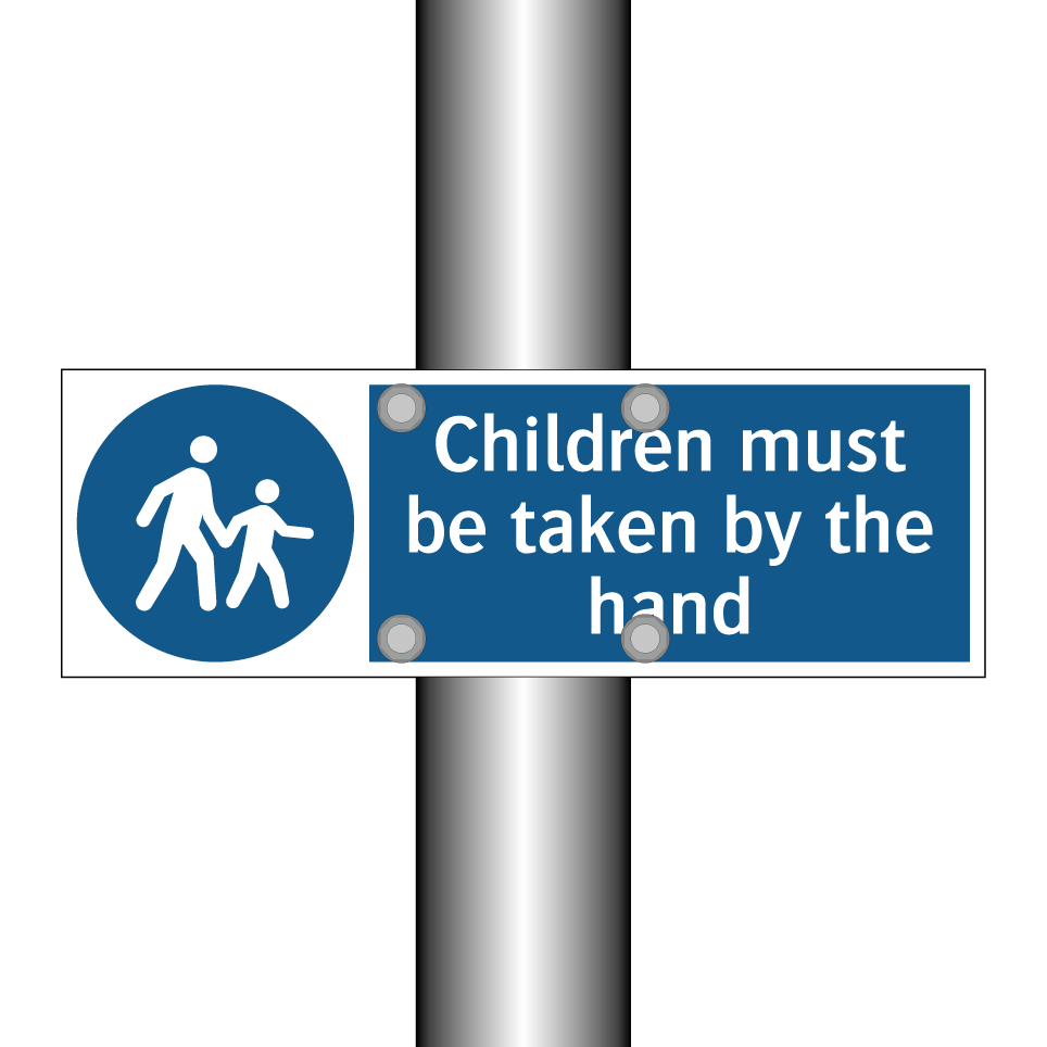 Children must be taken by the hand