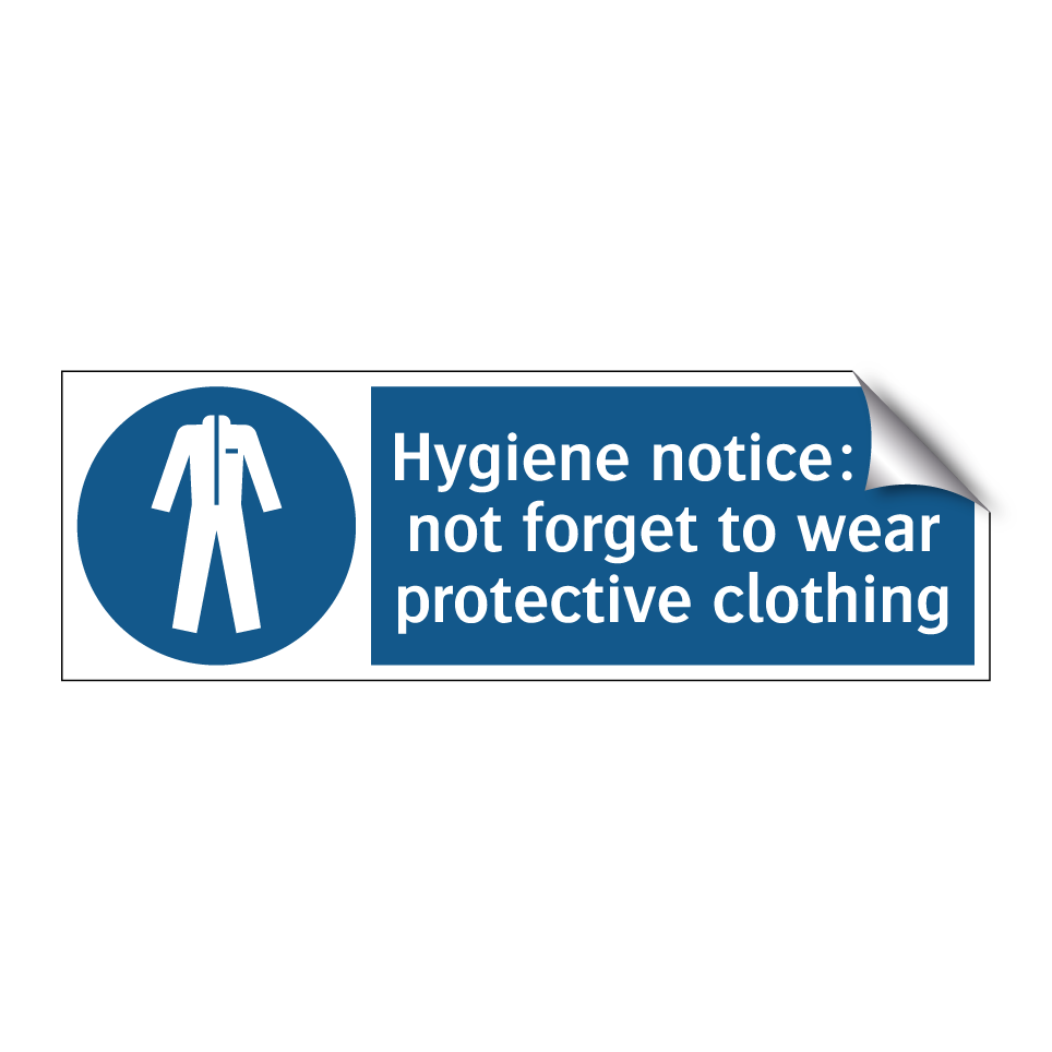 Hygiene notice: Do not forget to wear protective clothing
