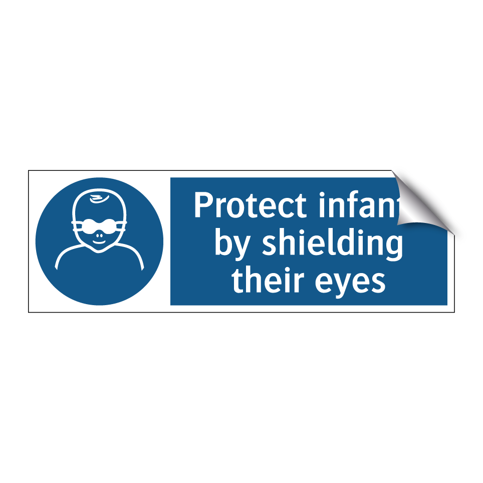 Protect infants by shielding their eyes