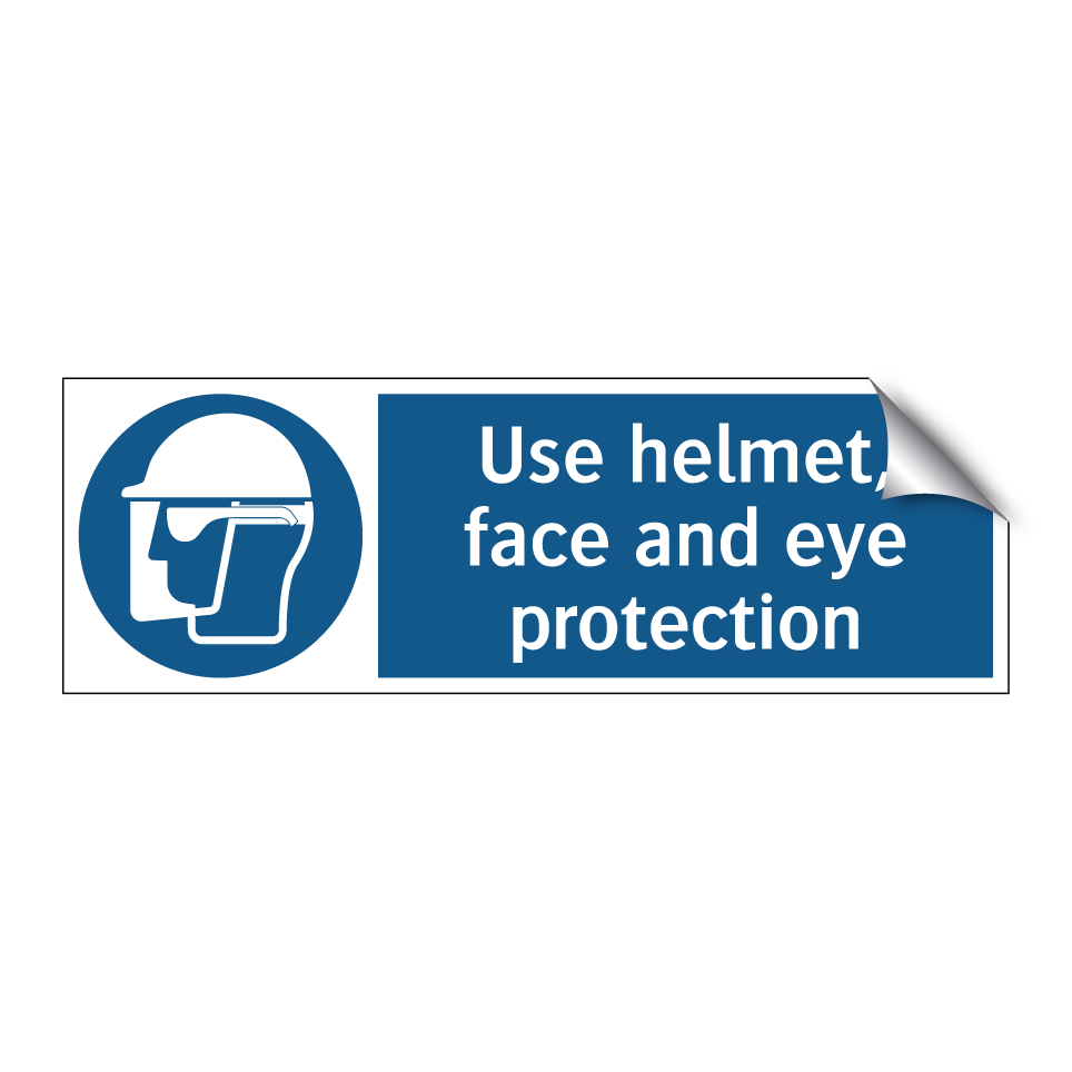 Use helmet, face and eye protection