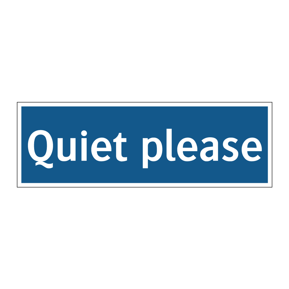 Quiet please