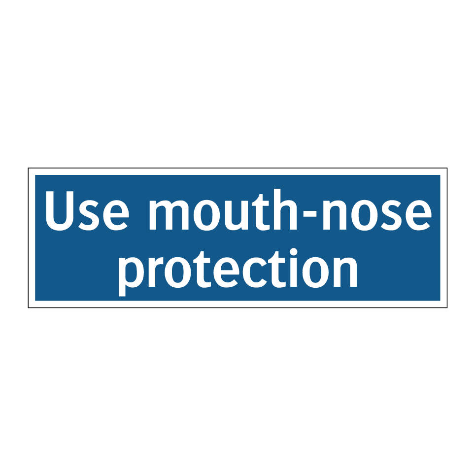 Use mouth-nose protection
