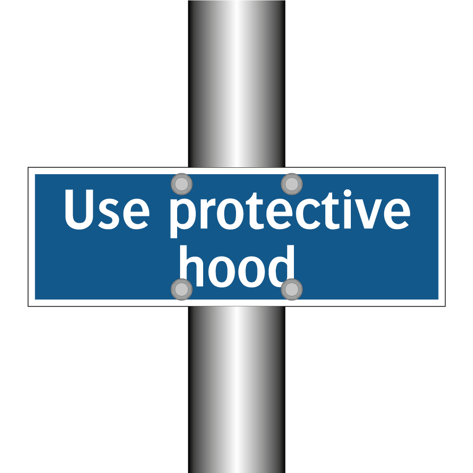 Use protective hood