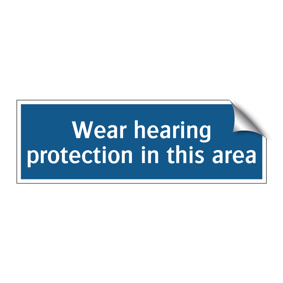 Wear hearing protection in this area