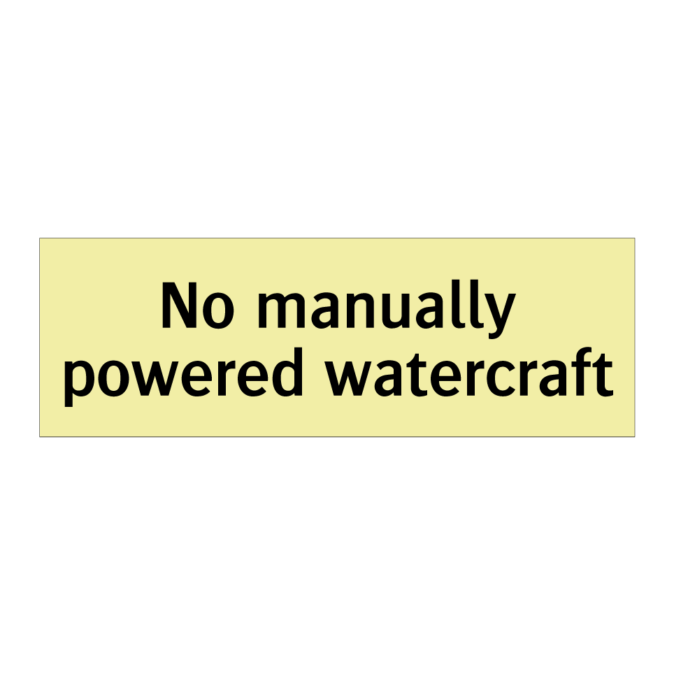 No manually powered watercraft