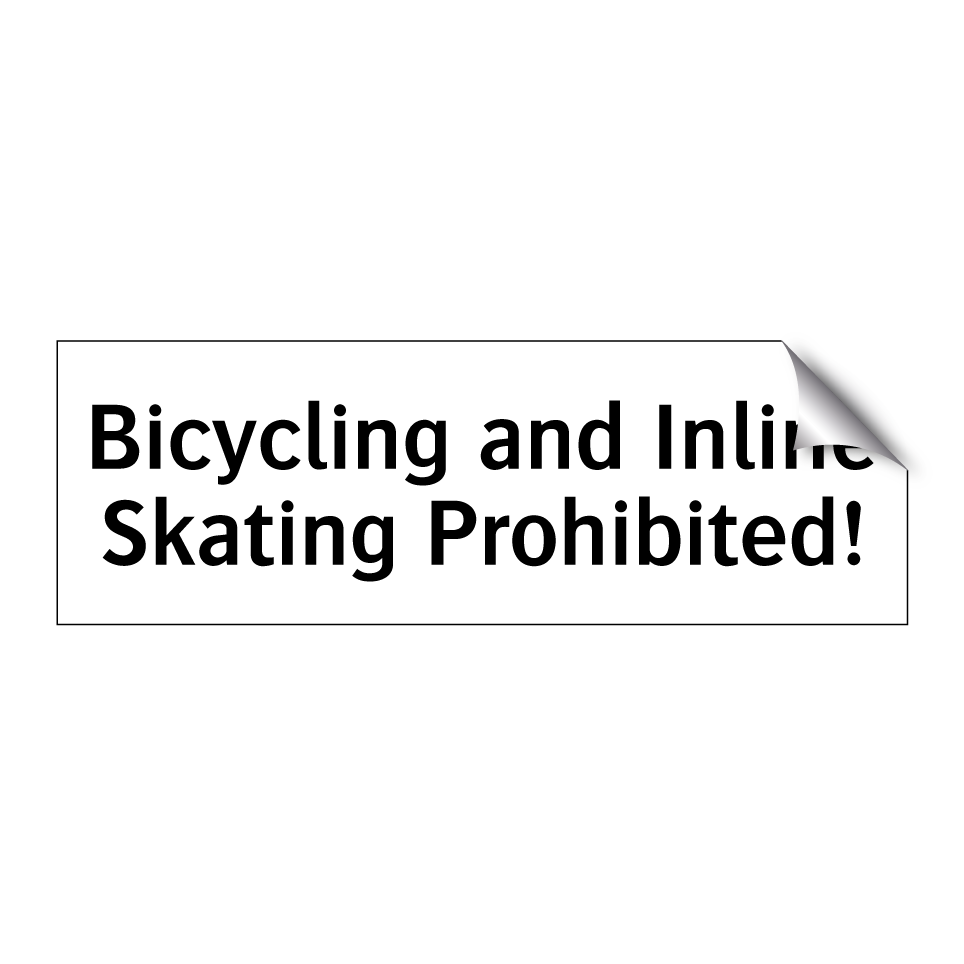 Bicycling and Inline Skating Prohibited!
