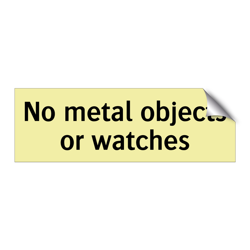 No metal objects or watches