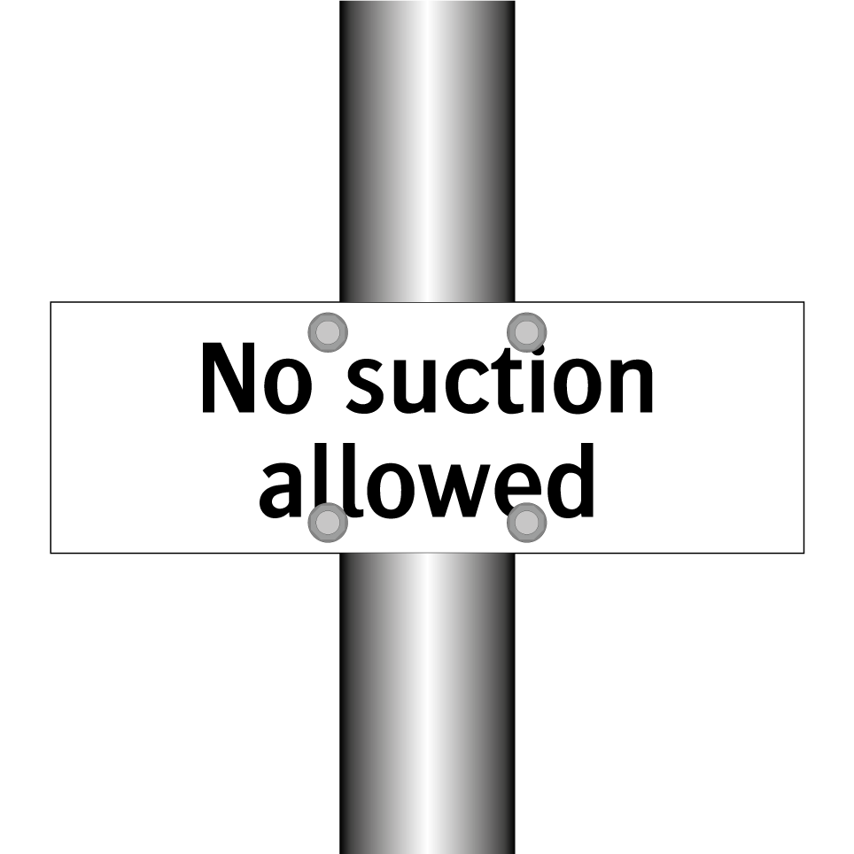 No suction allowed