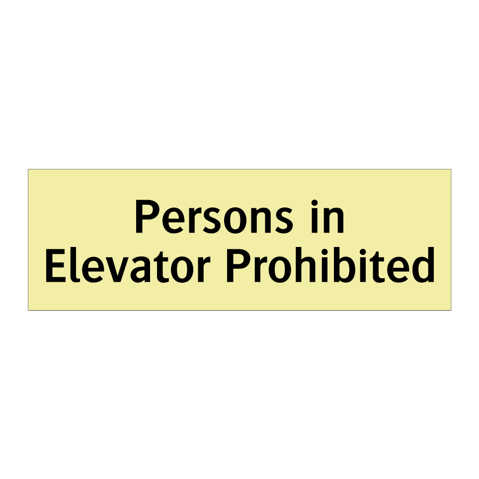 Persons in Elevator Prohibited