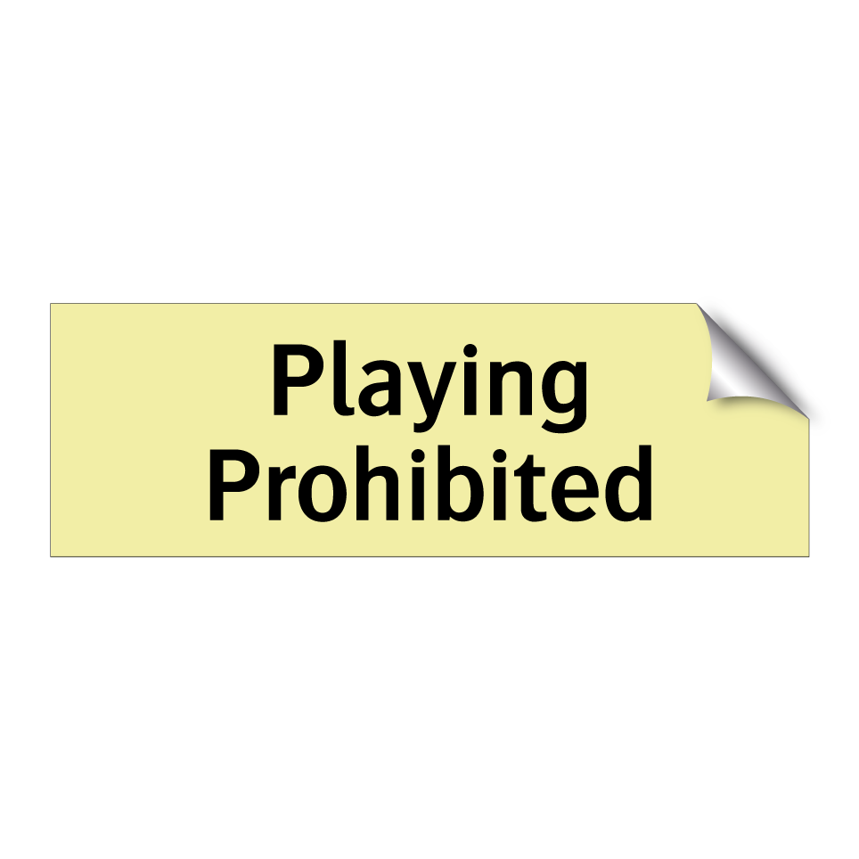 Playing Prohibited