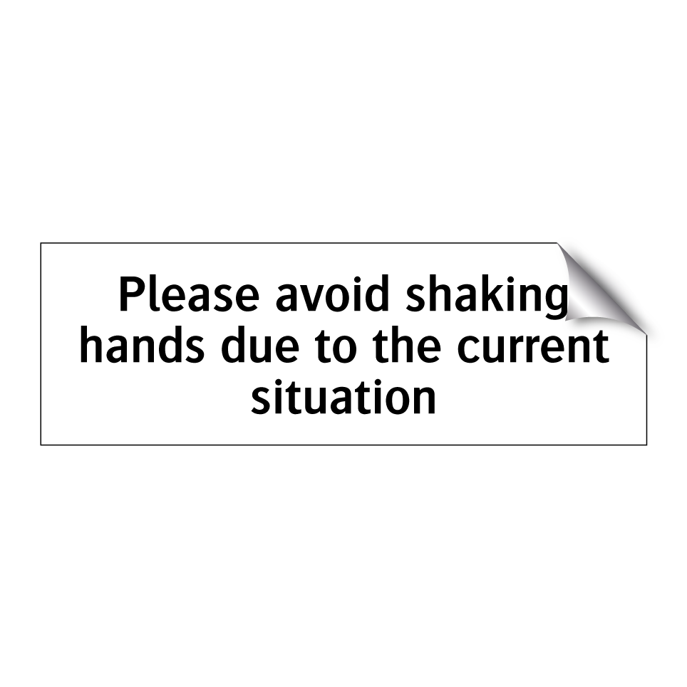 Please avoid shaking hands due to the current situation